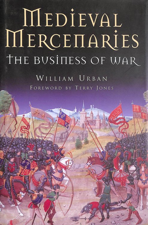 Medieval Mercenaries: The Business of War