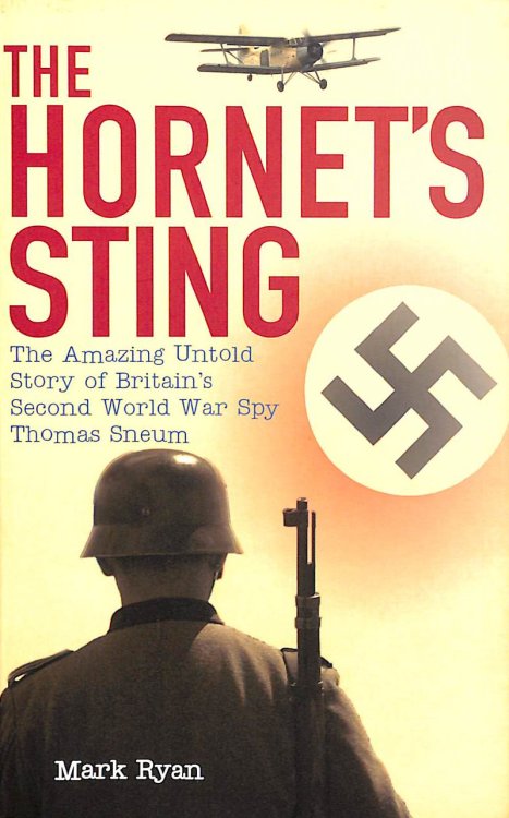 The Hornet's Sting: The amazing untold story of Britain's Second World War spy Thomas Sneum