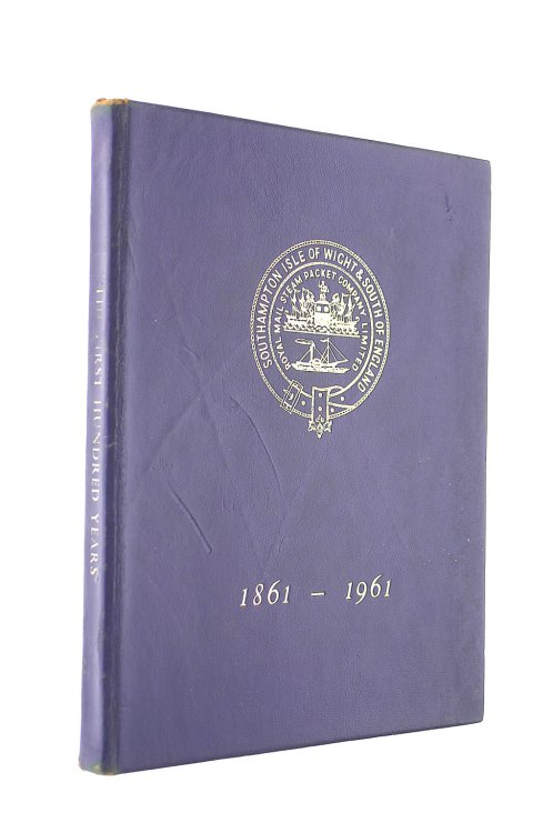 Southampton, Isle of Wight and South of England Royal Mail Steam Packet Company, Limited, (Red Funnel Steamers Limited): The first hundred years