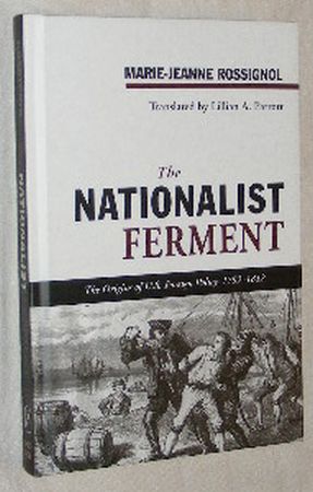 The Nationalist Ferment: The Origins of U.S. Foreign Policy, 1789-1812