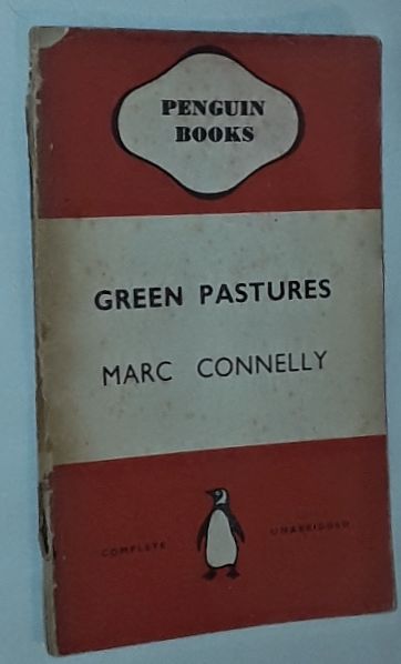 The Green Pastures: a fable suggested by Roark Bradford's Southern Sketches, 