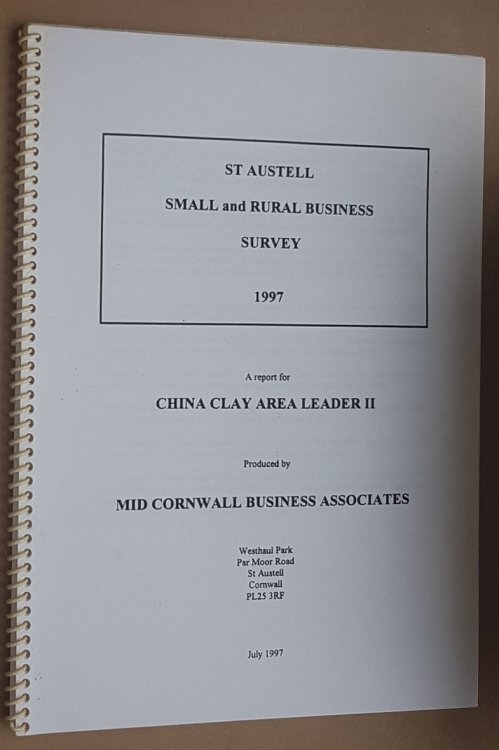 Image for St Austell Small and Rural Business Survey 1997: a report for China Clay Area Leader II St Austell Small and Rural Business Survey 1997: a report for China Clay Area Leader II