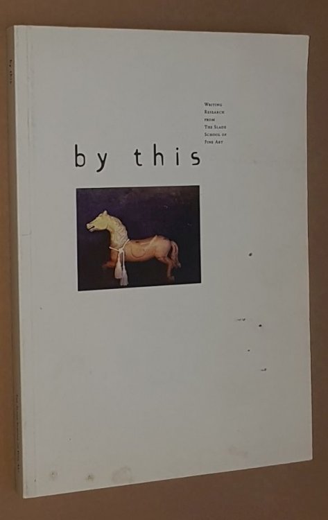 Image for By This: writing research from the Slade School of Fine Art By This: writing research from the Slade School of Fine Art