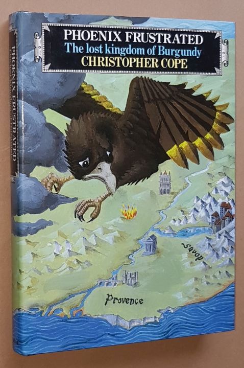 Image for Phoenix Frustrated: the lost kingdom of Burgundy Phoenix Frustrated: the lost kingdom of Burgundy