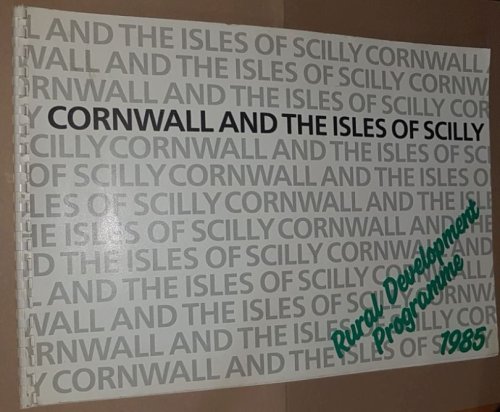 Image for Cornwall and the Isles of Scilly Rural Development Programme 1985: Strategy Statement and Work Programme Cornwall and the Isles of Scilly Rural Development Programme 1985: Strategy Statement and Work Programme