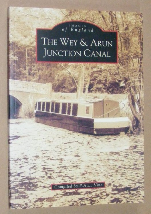 Image for The Wey & Arun Junction Canal (Images of England) The Wey & Arun Junction Canal (Images of England)