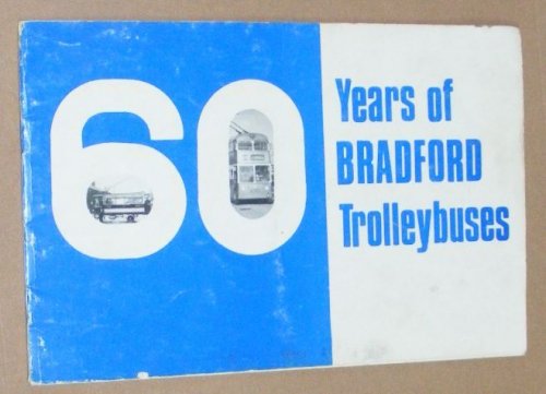 Image for Sixty Years of Bradford Trolleybuses Sixty Years of Bradford Trolleybuses