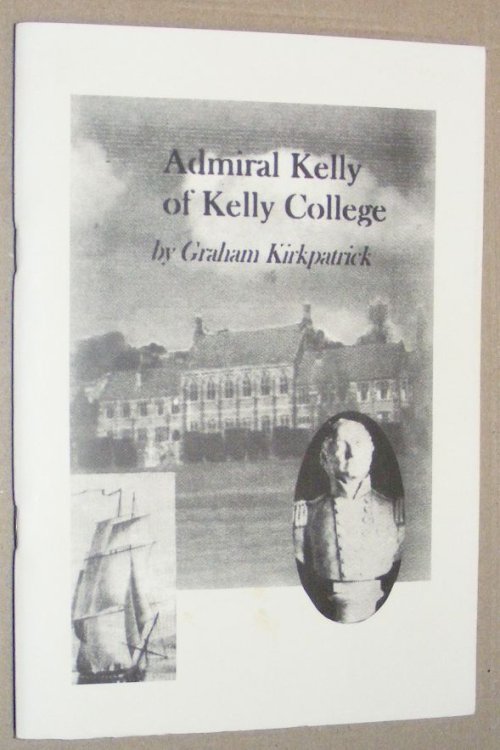 Image for Admiral Kelly of Kelly College 1785-1867 Admiral Kelly of Kelly College 1785-1867