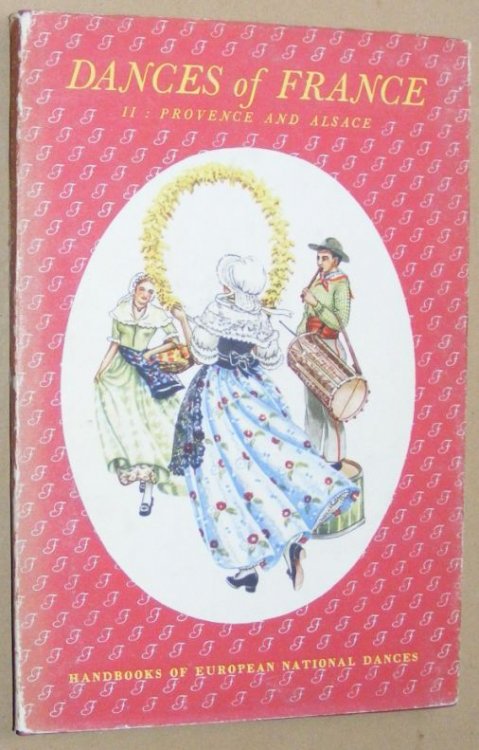 Dances of France II: Provence and Alsace (Handbooks of European National Dances)