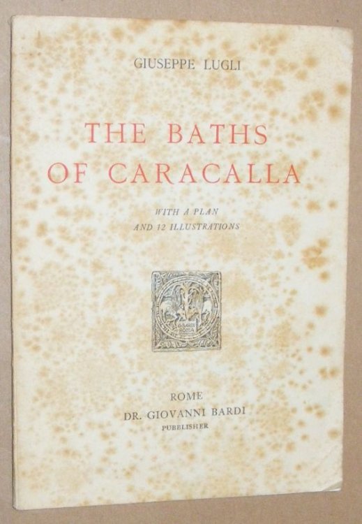 Image for The Baths of Caracalla with a plan and 12 illustrations The Baths of Caracalla with a plan and 12 illustrations