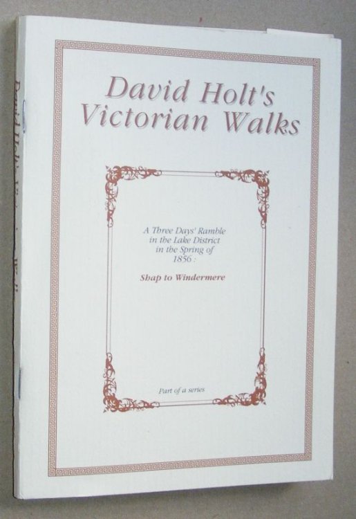 Image for David Holt's Victorian Walks: a three days' ramble in the Lake District in the spring of 1856: Shap to Windermere David Holt's Victorian Walks: a three days' ramble in the Lake District in the spring of 1856: Shap to Windermere