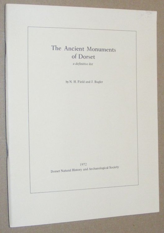 Image for The Ancient Monuments of Dorset: a definitive list The Ancient Monuments of Dorset: a definitive list