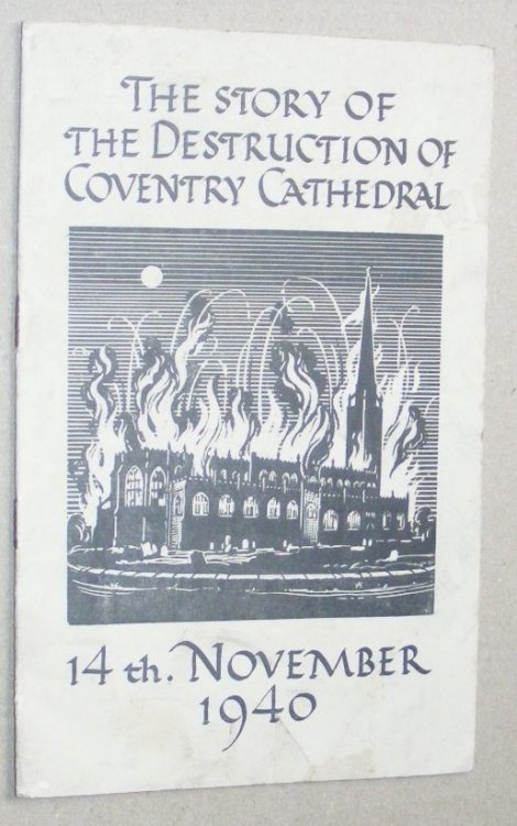 The Story of the Destruction of Coventry Cathedral 14th November 1940