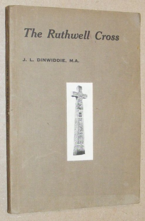 The Ruthwell Cross and its story, a handbook for tourists and students . with seven illustrations