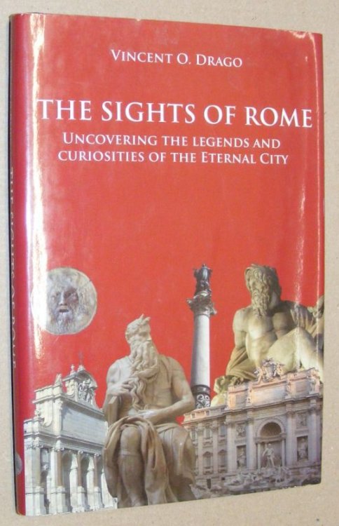The Sights of Rome: uncovering the legends and curiosities of the Eternal City