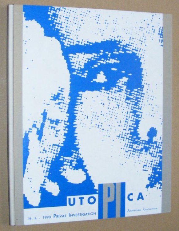 Utopica 4, 1990: Architectural Contanimator: Privat Investigation