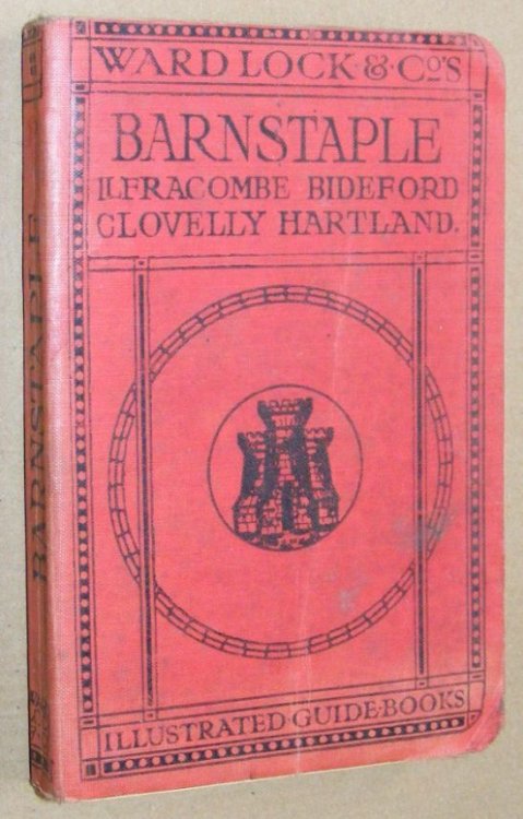 A Pictorial and Descriptive Guide to Barnstaple, Ilfracombe, Clovelly and North-west Devon (11th edition)