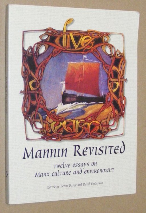 Mannin Revisited: twelve essays on Manx culture and environment