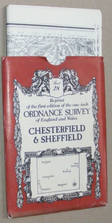 Chesterfield & Sheffield: Sheet 28, reprint of the first edition of the one-inch Ordnance Survey of England and Wales