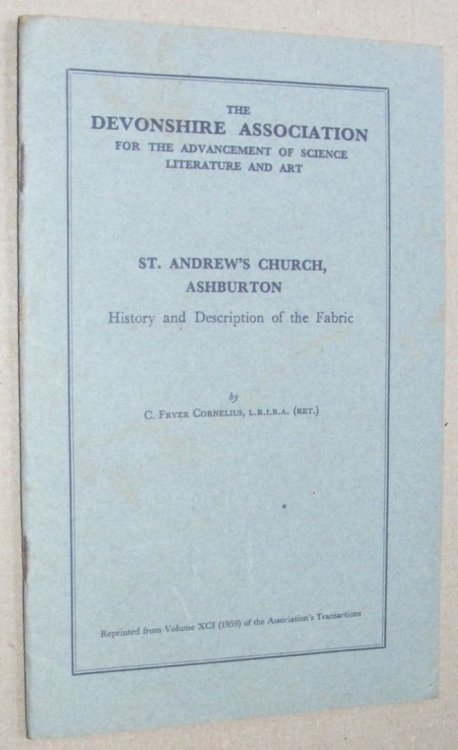 St Andrew's Church, Ashburton. History and Description of the Fabric (Reprinted from Volume XCI of the Association's Transactions)