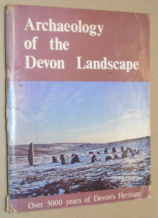 Archaeology of the Devon Landscape : essays on Devon's archaeological heritage