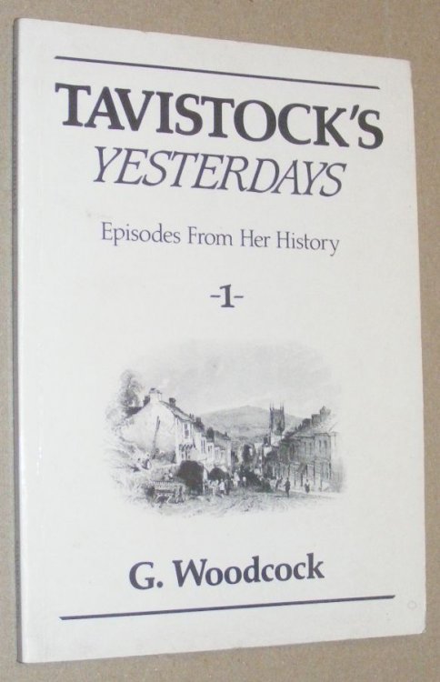 Image for Tavistock's Yesterdays 1: Episodes from her History Tavistock's Yesterdays 1: Episodes from her History