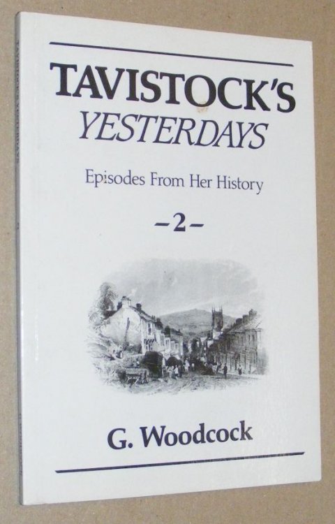 Image for Tavistock's Yesterdays 2: Episodes from her History Tavistock's Yesterdays 2: Episodes from her History