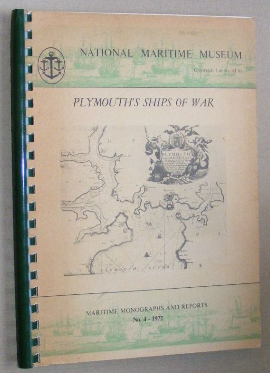 Plymouth's ships of war : a history of naval vessels built in Plymouth between 1694 and 1860. Maritime Monographs and Reports No.4 - 1972