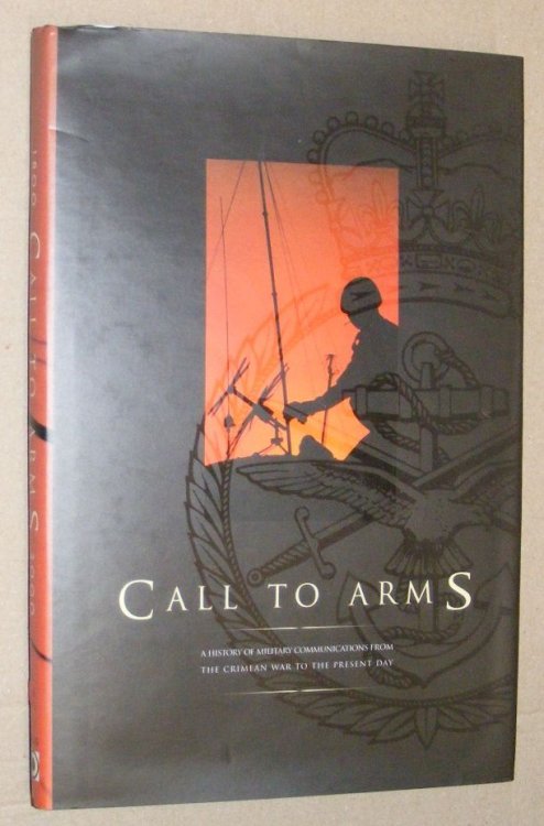 Image for Call to Arms : a history of military communications from the Crimean War to the present day Call to Arms : a history of military communications from the Crimean War to the present day