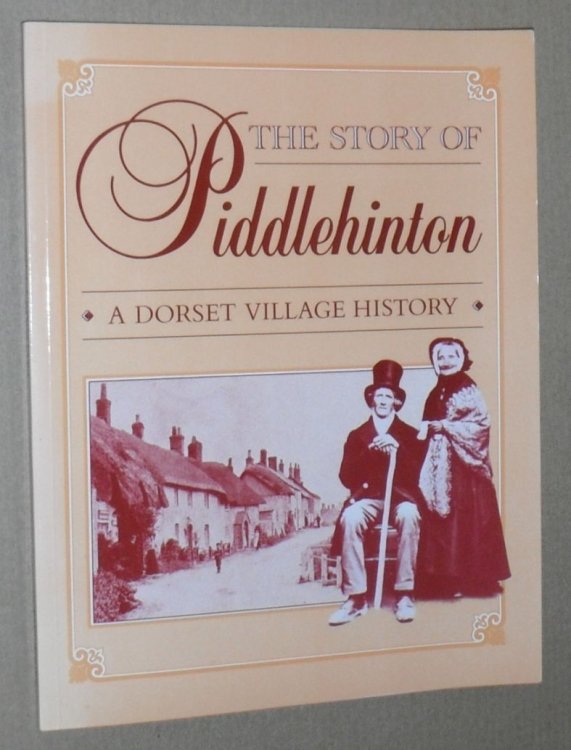 Image for The Story of Piddlehinton : a Dorset village history The Story of Piddlehinton : a Dorset village history