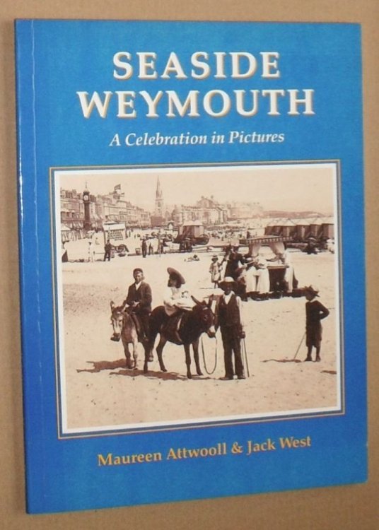 Image for Seaside Weymouth : a celebration in pictures Seaside Weymouth : a celebration in pictures