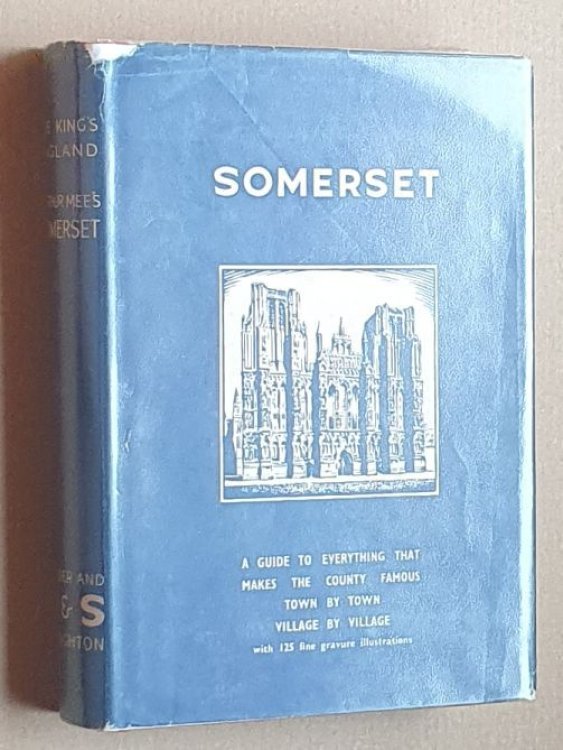 Somerset : county of romantic splendour (The King's England)