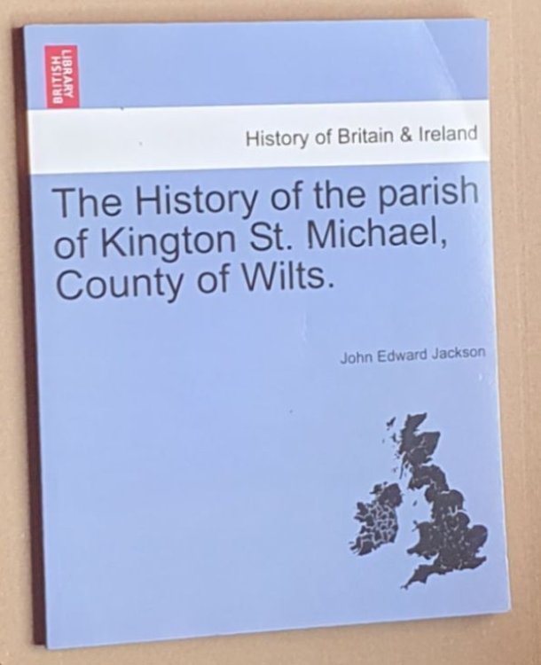 The History of the Parish of Kington St Michael, County of Wilts.