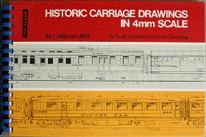 Historic Carriage Drawings in 4mm scale Vol.1 : LMS & LNER