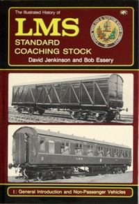 The Illustrated History of L.M.S. Standard Coaching Stock Volume I