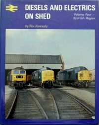 Diesels and Electric on Shed Volume 4 : Scottish Region