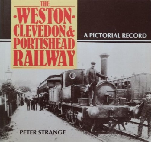 The Weston, Clevedon & Portishead Railway : A Pictorial Record