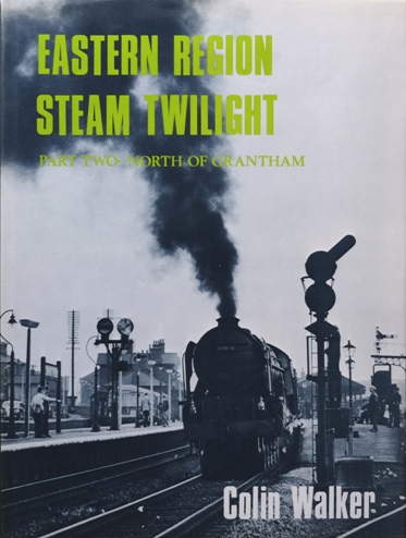 Eastern Region Steam Twilight Part Two : North of Grantham