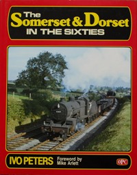 THE SOMERSET & DORSET IN THE SIXTIES - Omnibus Edition