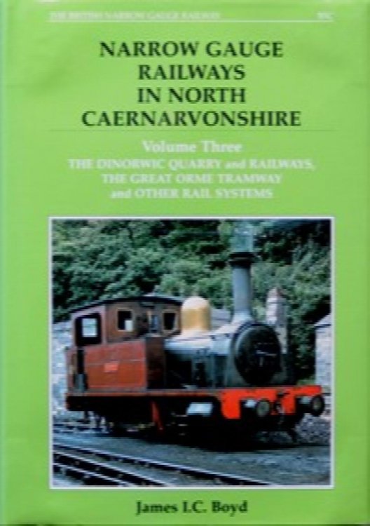 Narrow Gauge Railways in North Caernarvonshire Volume 3