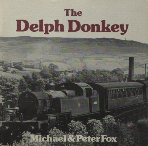 The Delph Donkey : A Local Railway