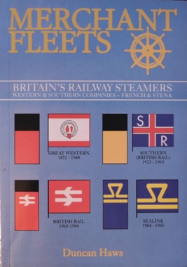 MERCHANT FLEETS 24 - BRITAIN'S RAILWAY STEAMERS - WESTERN & SOUTHERN COMPANIES + FRENCH & STENA