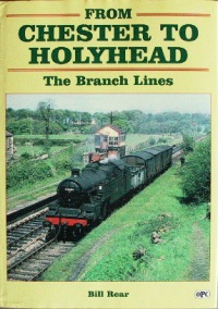 FROM CHESTER TO HOLYHEAD - THE BRANCH LINES