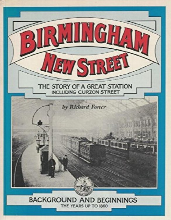 Birmingham New Street 1 : Background and Beginnings