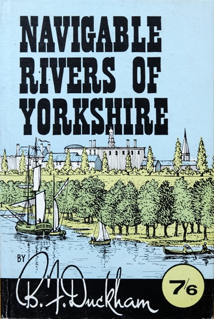 NAVIGABLE RIVERS OF YORKSHIRE : THEIR HISTORY AND TRADITIONS