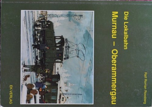 Die Lokalbahn Murnau-Oberammergau