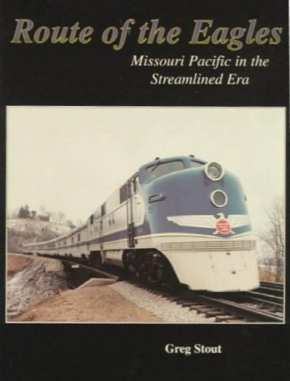 Route of the Eagles: Missouri Pacific in the Streamlined Era