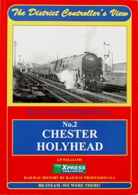 The District Controller's View No.2 : Chester to Holyhead