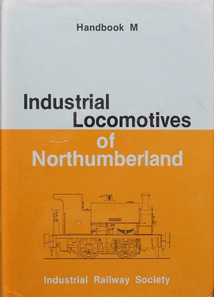 Industrial Locomotives of Northumberland (Handbook M)