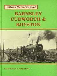 Railway Memories No.8 : Barnsley, Cudworth & Royston